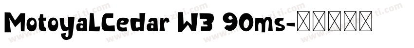 MotoyaLCedar W3 90ms字体转换